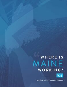 Where is Maine Working V.2 WFH Office Impact Survey
