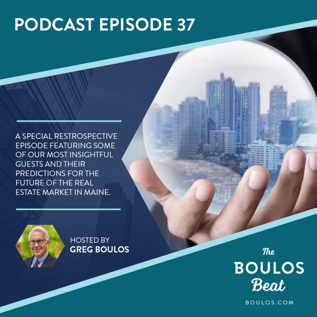 Episode 37: Discover the Future of Maine's Commercial Real Estate: An All-Star Forecast with The Boulos Beat