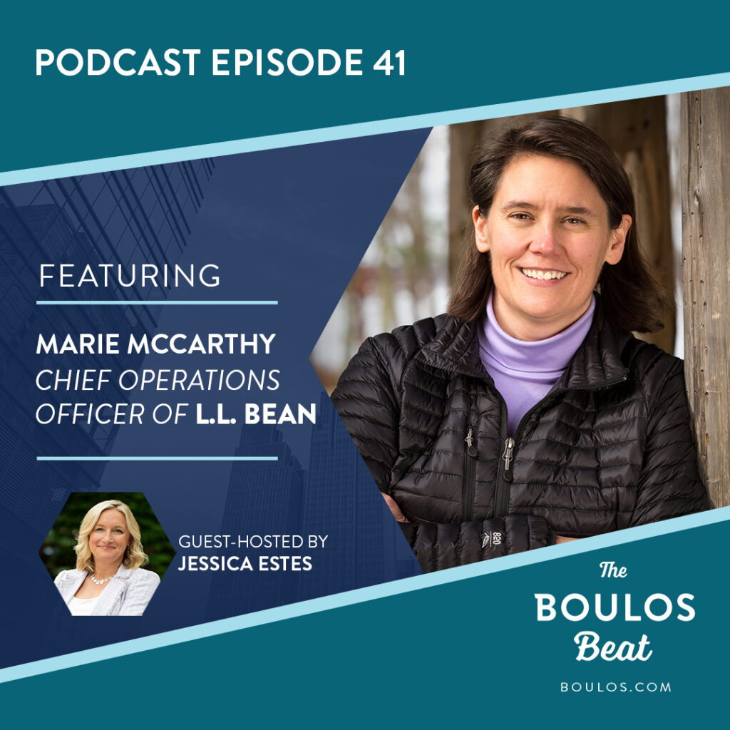 Episode 41: Marie McCarthy on Being the COO of L.L. Bean and How the Company Aids in Maine’s Economy, Diversity & Community Today