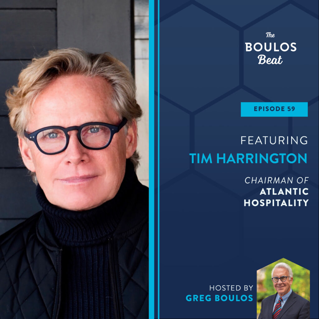 Episode 59: Featuring Tim Harrington, Chairman of Atlantic Hospitality