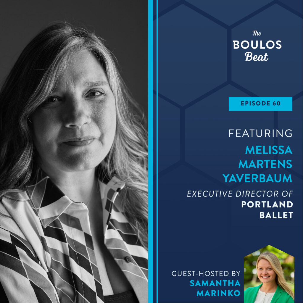 Episode 60: Featuring Melissa Martens Yaverbaum, Executive Director of Portland Ballet