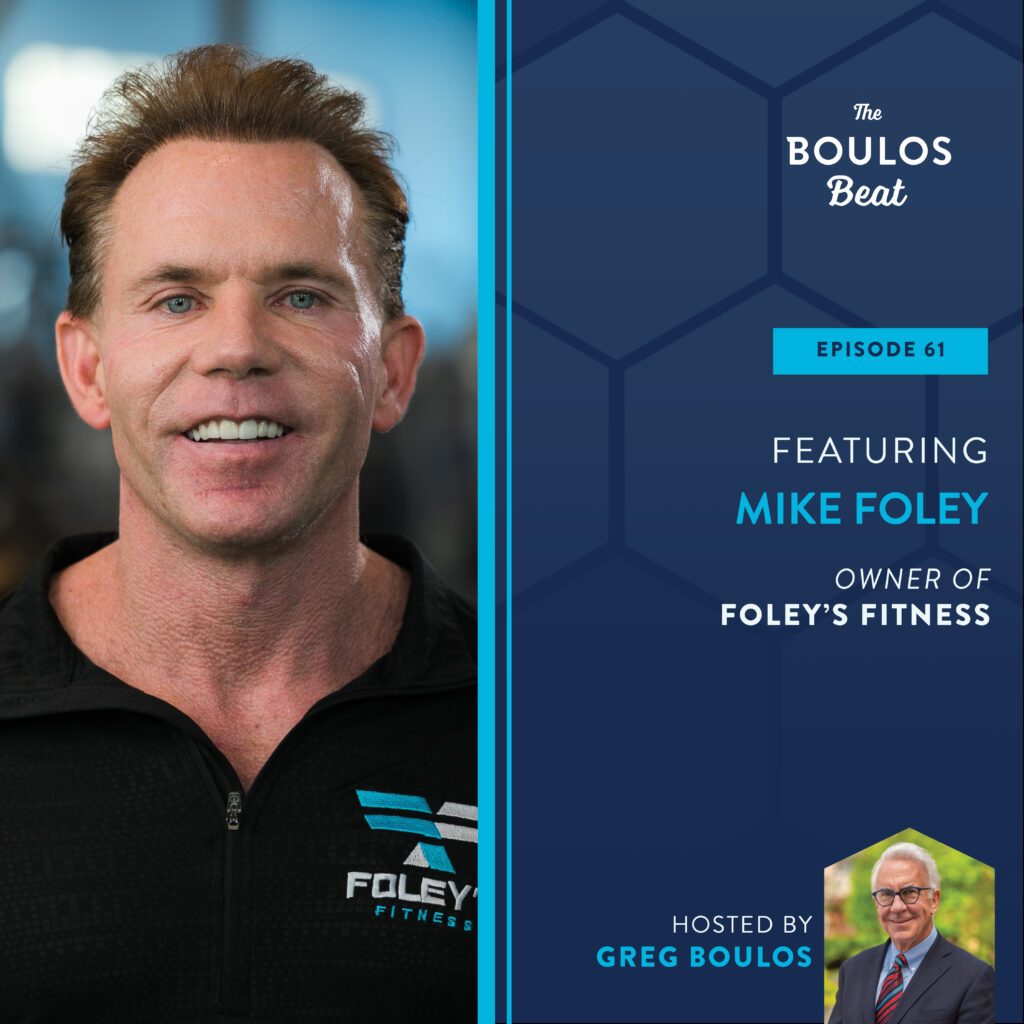 Episode 61: Featuring Mike Foley, Owner of Foley’s Fitness