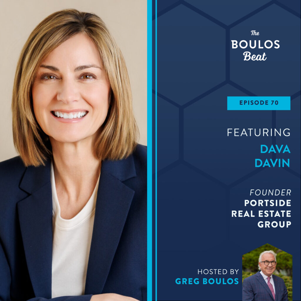 Episode 70: Featuring Dava Davin, Founder of Portside Real Estate Group 