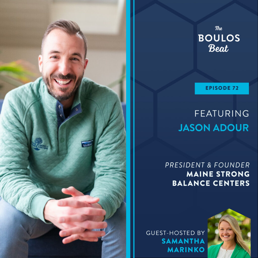 Episode 72: Jason Adour, President & Founder of Maine Strong Balance Centers