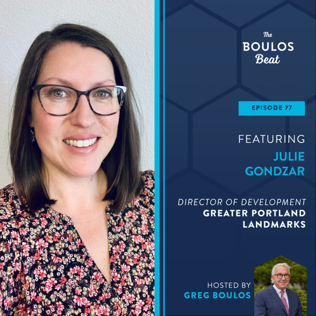 Episode 77: Featuring Julie Gondzar, Director of Development, Greater Portland Landmarks